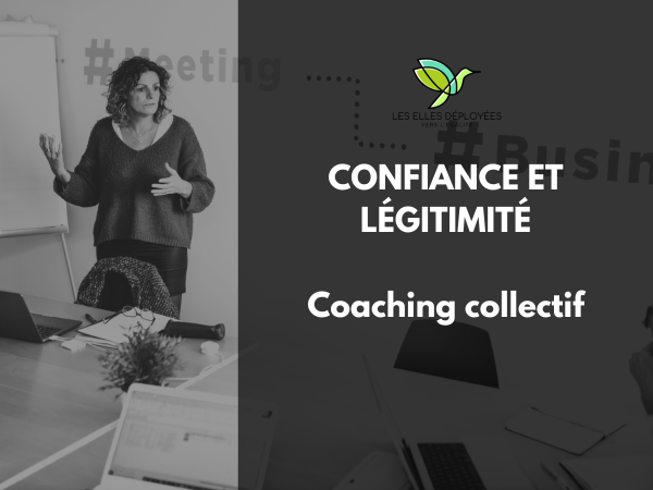 Coaching collectif “Confiance & Légitimité” pour femmes managers